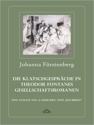 cover image of Die Klatschgespräche in Theodor Fontanes Gesellschaftsromanen